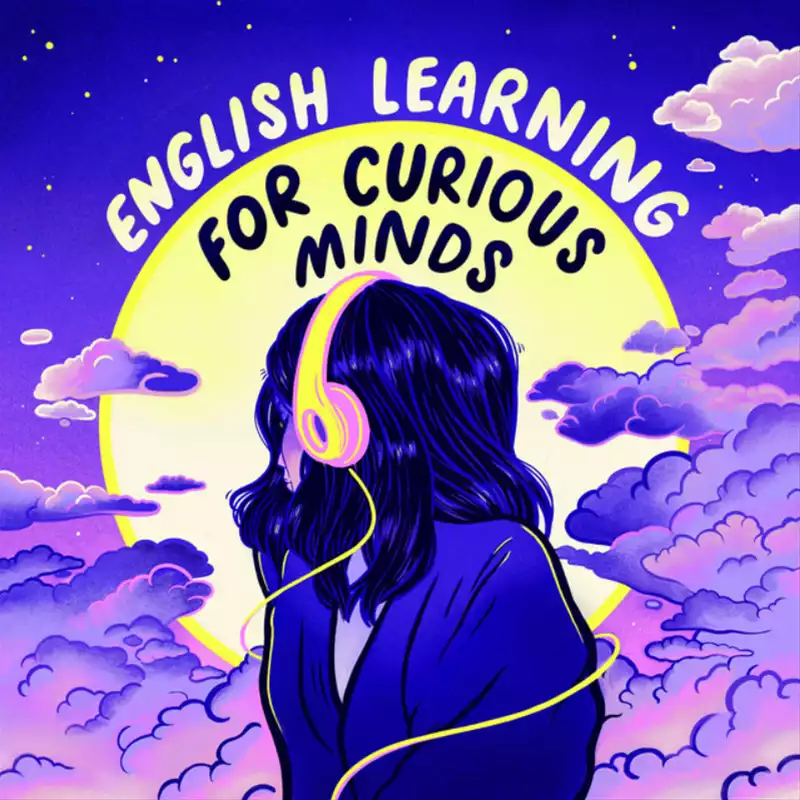 Melhores Podcasts Para Aprender Inglês - English Learning for Curious Minds